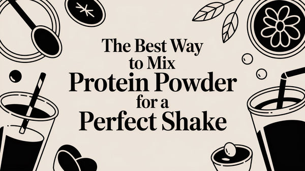 The Best Way to Mix Protein Powder for a Perfect Shake - Revolution Science